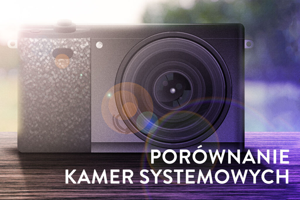 kamera systemowa prownanie